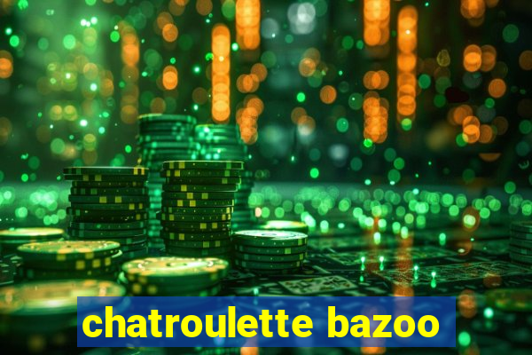 chatroulette bazoo